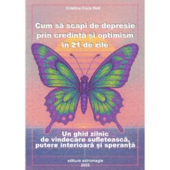 Cum să scapi de depresie prin credință și optimism în 21 de zile