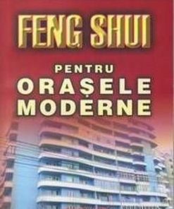 Feng Shui pentru orasele moderne