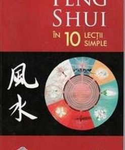 FENG SHUI IN 10 LECTII SIMPLE