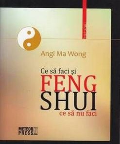 Ce sa faci si sa nu faci feng shui