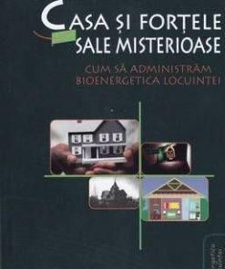 Casa si fortele sale misterioase