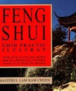 Feng Shui - ghid practic ilustrat