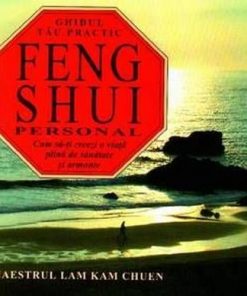 Feng Shui personal - ghid practic ilustrat