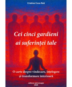 Cei cinci gardieni ai suferintei tale