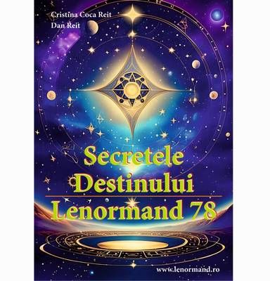 Secretele Destinului Lenormand 78 - carte explicativa Secretele Destinului Lenormand 78 - carte explicativa