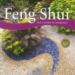 Feng Shui - Der Garten in Harmonie - lb. germana